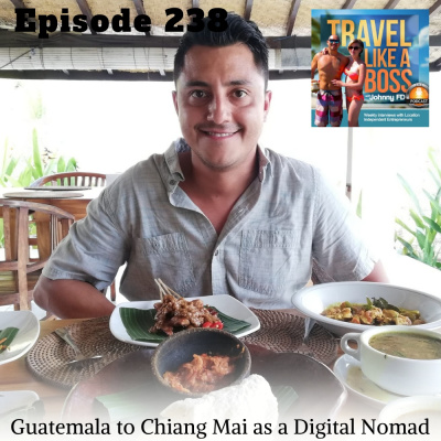 Ep 238 - Guatemala to Chiang Mai as a Digital Nomad