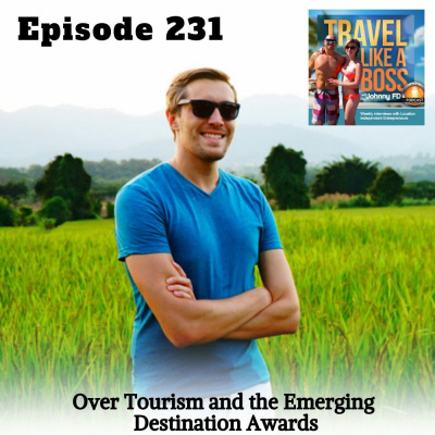 Ep 231 - Over Tourism and the Emerging Destination Awards