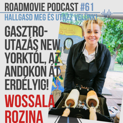 Gasztroutazás New Yorktól, az Andokon át, Erdélyig! - Wossala Rozina