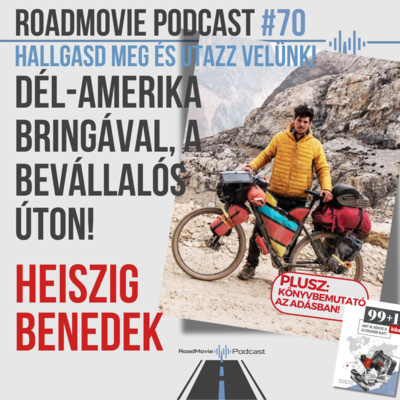 Dél-Amerika bringával, a bevállalós úton - Heiszig Benedek