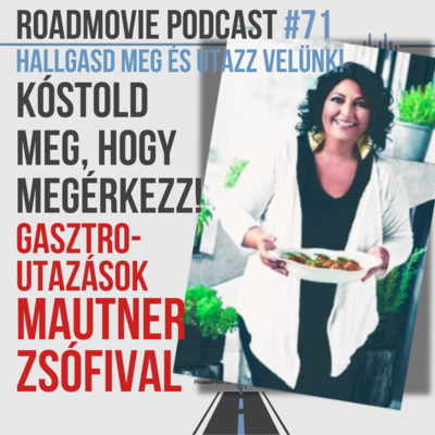 Kóstold meg, hogy megérkezz! - Gasztroutazások Mautner Zsófival
