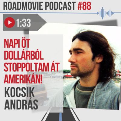 Napi öt dollárból stoppoltam át Amerikán! - Kocsik András