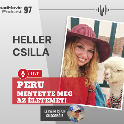Peru mentette meg az életemet! - Heller Csilla