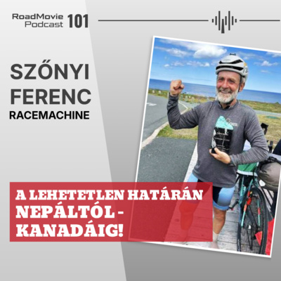 A lehetetlen határán, Nepáltól - Kanadáig! - Szőnyi Ferenc - Racemachine