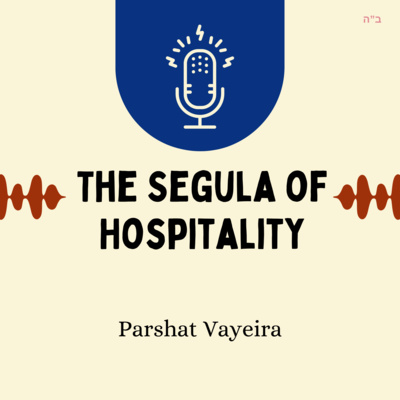 The Segula of Hospitality (Parshat Vayeira)