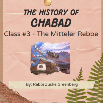 The History of Chabad - Part 3: The Mitteler Rebbe