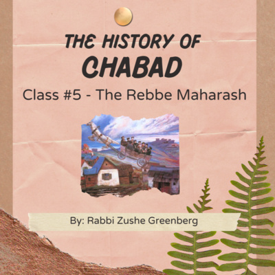 The History of Chabad - Part 5: The Rebbe Maharash