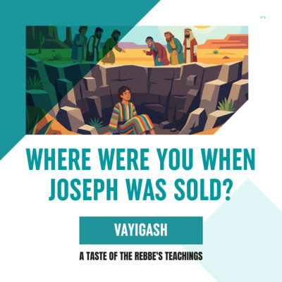Torah Class - Parshat Vayigash: Where Were You When Joseph Was Sold?