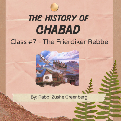 The History of Chabad - Part 7: The Frierdiker Rebbe