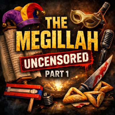 The Megillah Uncensored - Part 1