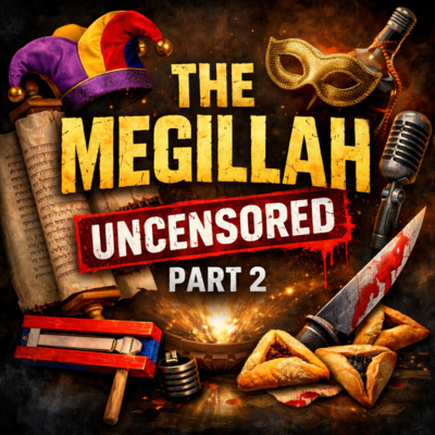 The Megillah Uncensored Part 2