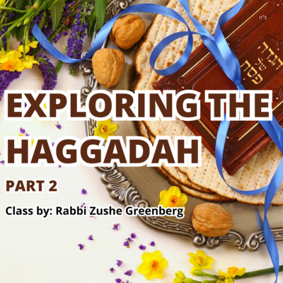 Exploring the Haggadah (Part 2)