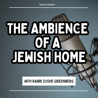 The ambience of a Jewish home