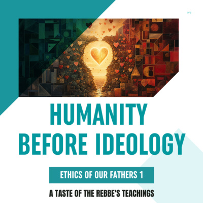Torah Class - Ethics of Our Fathers 1: Humanity Before Ideology
