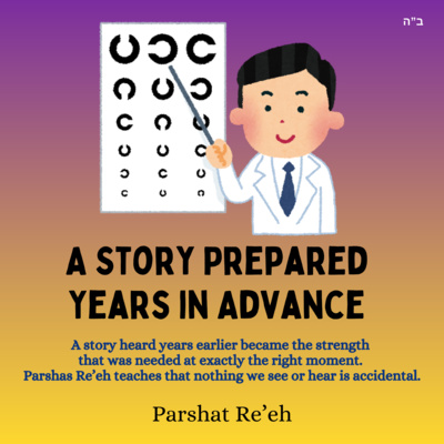 A Story Prepared Years in Advance (Parshat Re'eh)
