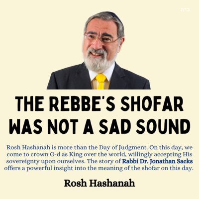The Rebbe’s Shofar Was Not a Sad Sound (Rosh Hashanah)