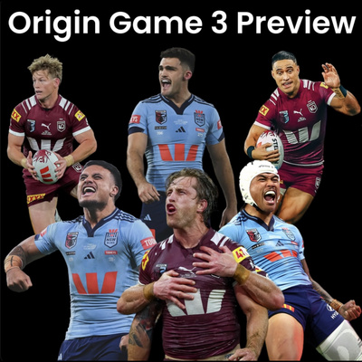 187. State Of Origin Game 3 Preview