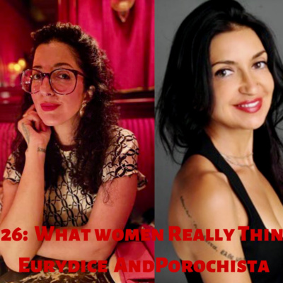 126: What Women Really Think. Online Life in the American Empire. Eurydice Eve & Porochista Khakpour
