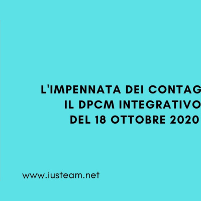 L'impennata dei contagi ed il DPCM integrativo di ieri