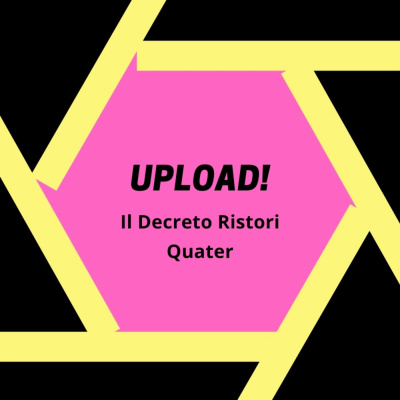 Upload! - Il Decreto Ristori Quater