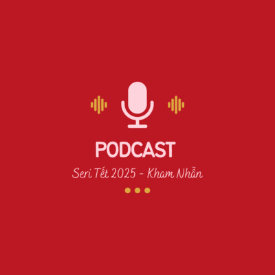 (113) Seri Tết 2025 - Kham Nhẫn - Trí
