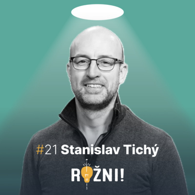 #21 Stanislav Tichý o rozvoji lidí a návratu z Prahy