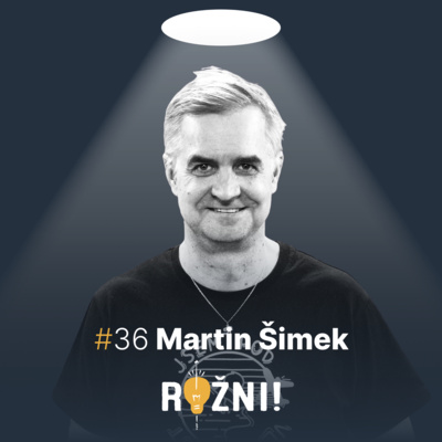 #36 Martin Šimek o přidané hodnotě podnikání