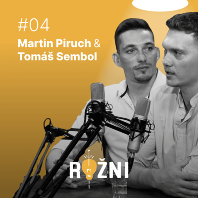 #04 Martin Piruch & Tomáš Sembol o konstruování vlastního podnikání