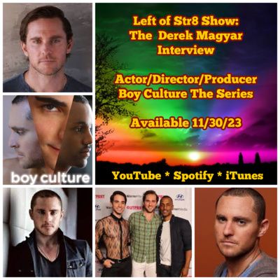 Left of Str8 Show: The Derek Magyar Interview Actor Director and