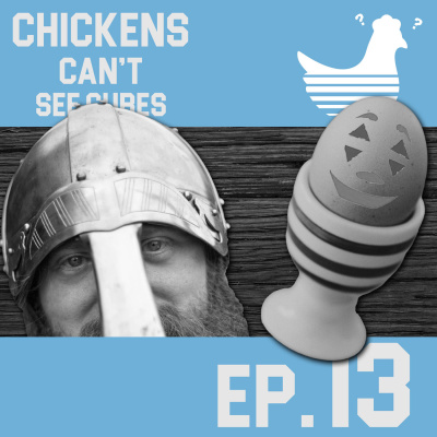 Episode 13: Chickens Can't See The Omelette Of Shame