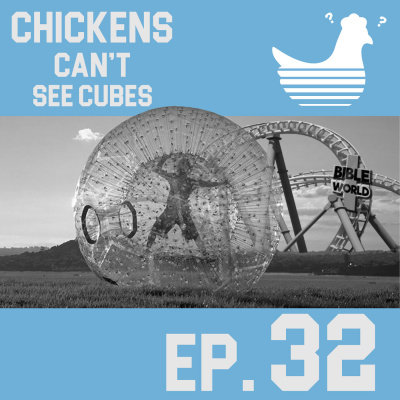 Episode 32: Chickens Can't See Bibleworld
