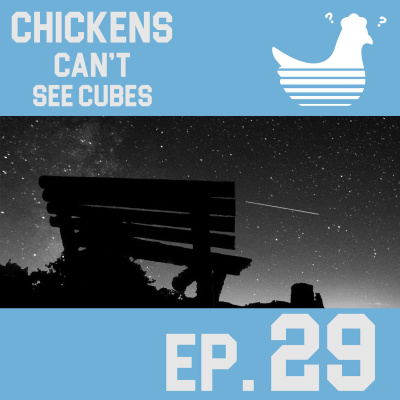 Episode 29: Chickens Can't See Birthplace of the Universe