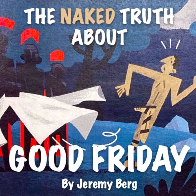 197. Special: "The Naked Truth of Easter"