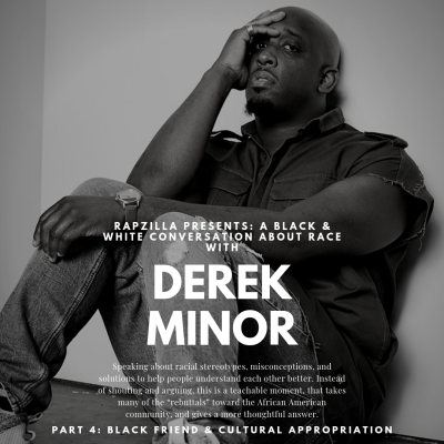 A Black & White Conversation with Derek Minor Part 4: Black Friend & Cultural Appropriation
