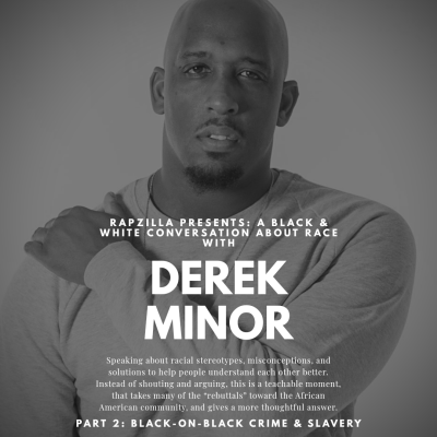 A Black & White Conversation with Derek Minor Part 2: Black on Black Crime & Slavery