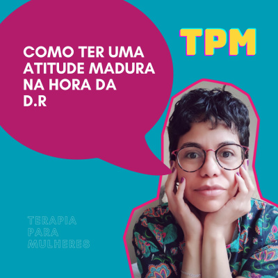 TPM Terapia para Mulheres | Jaqueline Rodrigues