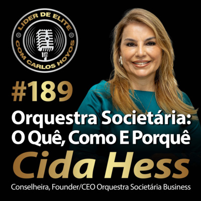 #189 - Orquestra Societária: O Quê, Como E Porquê Com Cida Hess