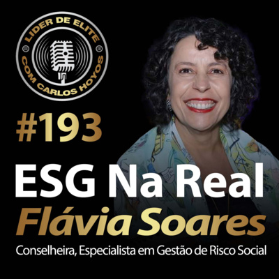 #193 - ESG Na Real Com Flávia Soares