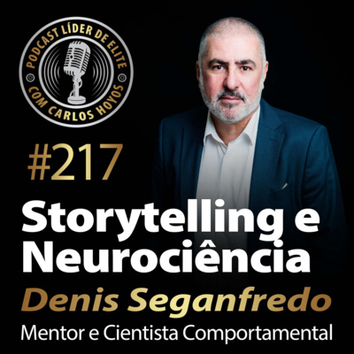 #217 - Storytelling e Neurociência com Denis Seganfredo