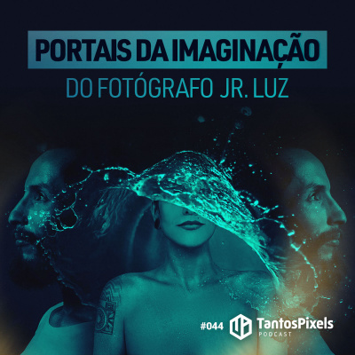 Ep. #044 - Jr. Luz - Portais da Imaginação