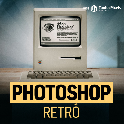 Ep. #048 - Photoshop Retrô com Alexandre Keese