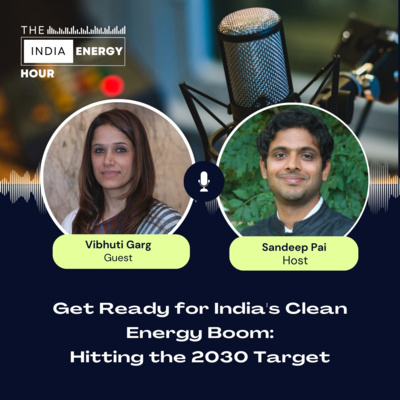 Get Ready for India's Clean Energy Boom: Hitting the 2030 Target | ft. Vibhuti Garg 