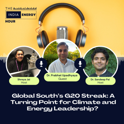 Global South’s G20 Streak: A Turning Point for Climate and Energy Leadership? | ft. Dr. Prabhat Upadhyaya