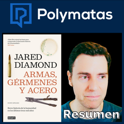 #77 Resumen Armas, Gérmenes y Acero