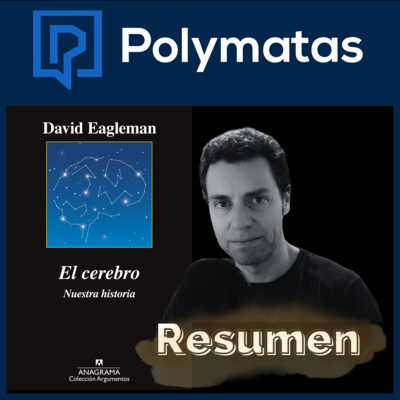#82 Resumen "El cerebro", de David Eagleman