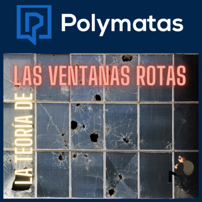 #87 ¿Es real la Teoría de las ventanas rotas?
