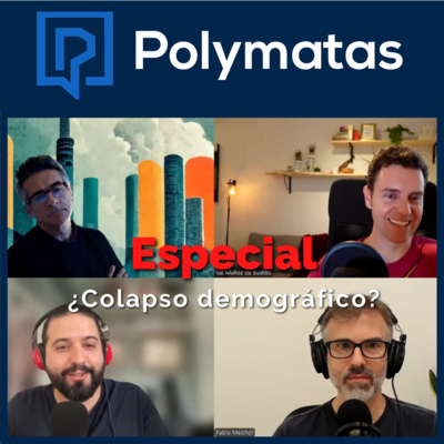 #44 (Entre Polymatas) - ¿Ocurrirá el colapso demográfico?