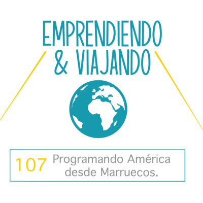 107 - Programando América desde Marruecos
