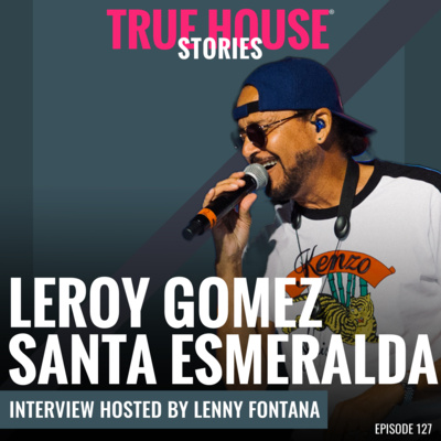 Leroy Gomez (Santa Esmeralda) interview podcast hosted by Lenny Fontana # 127