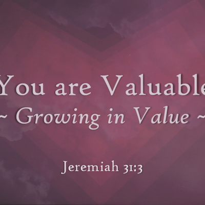 You Are Valuable
